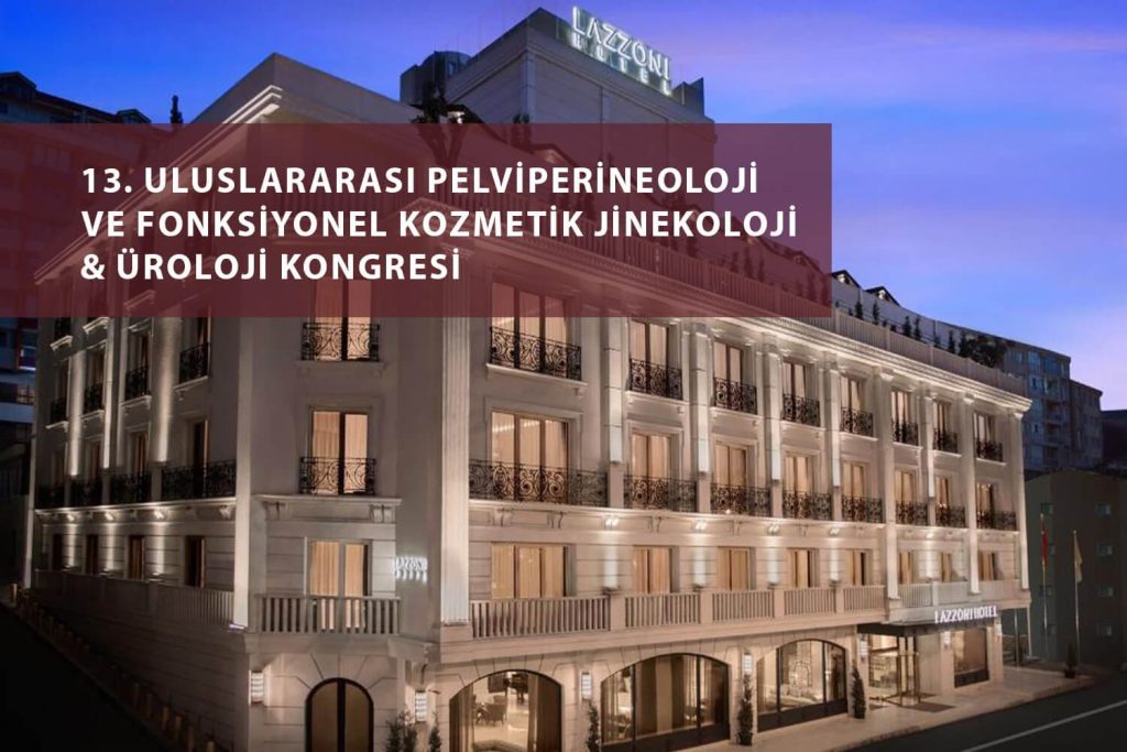 13. Uluslararası Pelviperineoloji ve Fonksiyonel Kozmetik Jinekoloji & Üroloji Kongresi