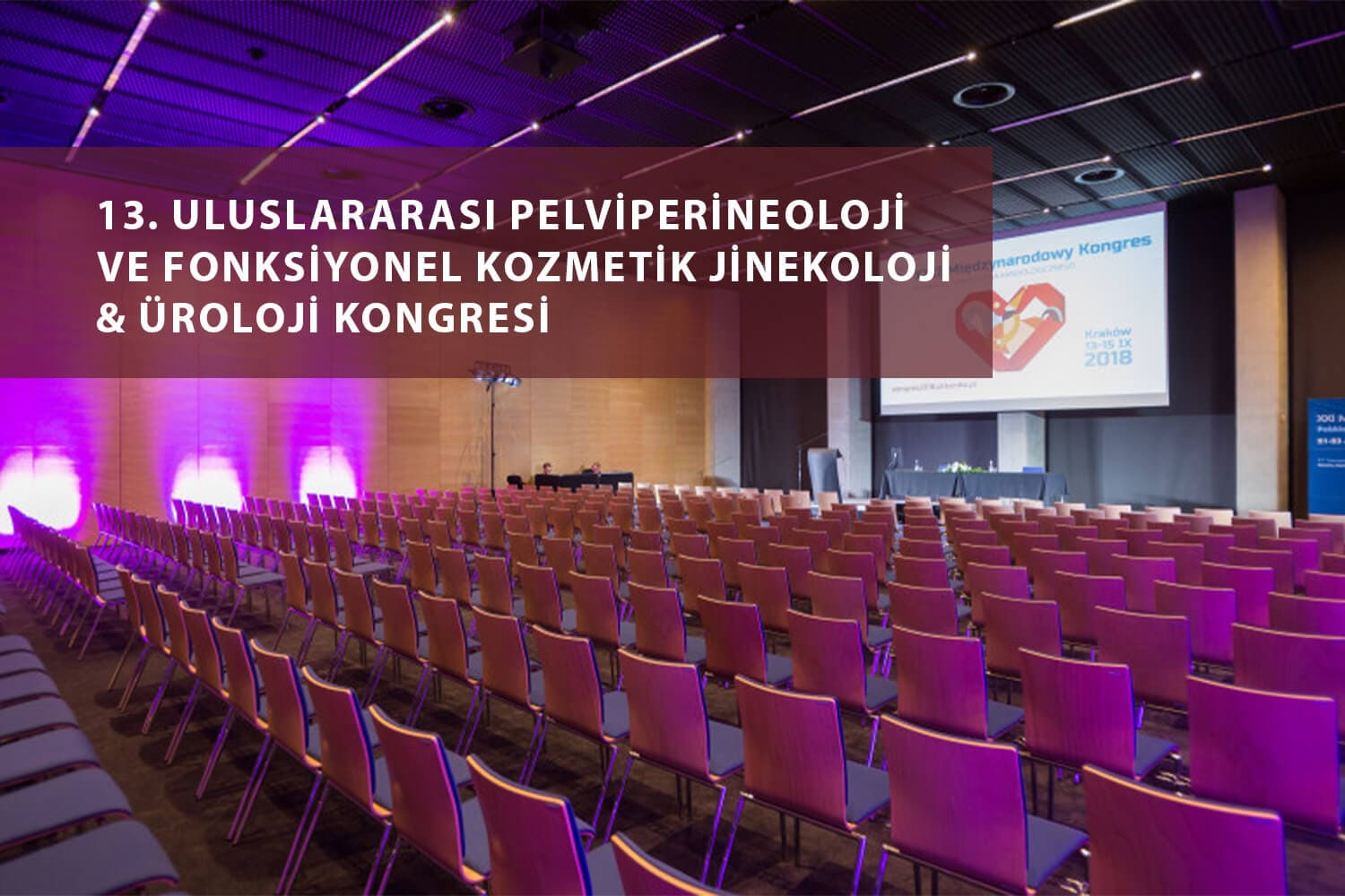 13. Uluslararası Pelviperineoloji ve Fonksiyonel Kozmetik Jinekoloji & Üroloji Kongresi